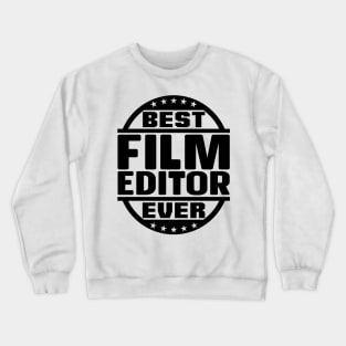 Best Film Editor Ever Crewneck Sweatshirt